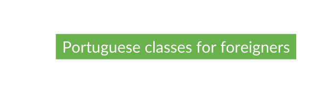 Portuguese classes for foreigners